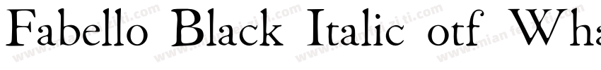 Fabello Black Italic otf WhatFontIs字体转换